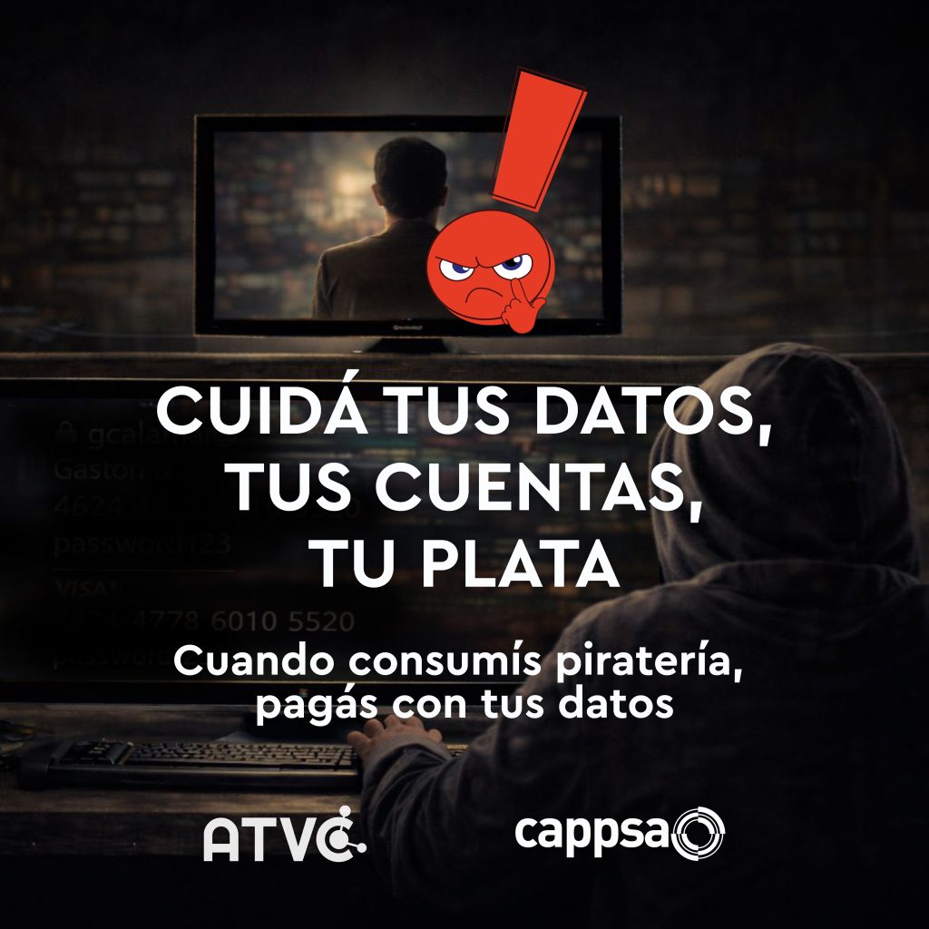 ATA acompaña y apoya la nueva campaña de concientización contra la piratería de ATVC y CAPPSA: «Cuando consumís piratería, pagás con tus datos».